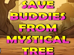 Spēle Save Buddies From Mystical Tree