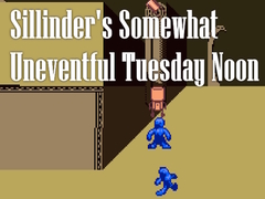 Spēle Sillinder's Somewhat Uneventful Tuesday Noon