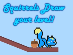 Spēle Squirrels Draw your level!