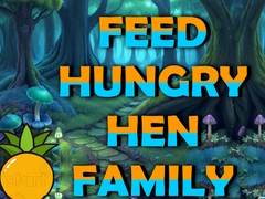 Spēle Feed Hungry Hen Family