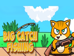 Spēle Big Catch Fishing