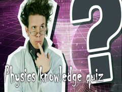 Spēle Physics knowledge quiz