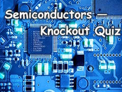 Spēle Semiconductors — Knockout Quiz