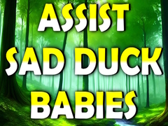 Spēle Assist Sad Duck Babies