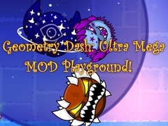 Spēle Geometry Dash: Ultra Mega MOD Playground!