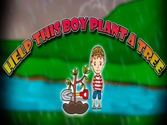 Spēle Help This Boy Plant A Tree