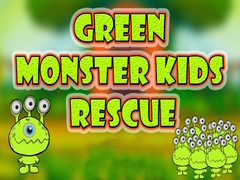 Spēle Green Monster Kids Rescue