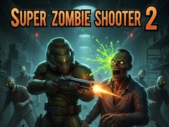 Spēle Super Zombie Shooter 2