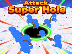 Spēle Attack Super Hole