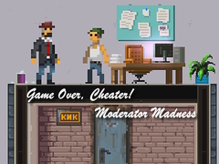 Spēle Game Over, Cheater! Moderator Madness