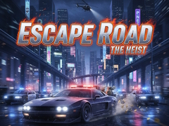 Spēle Escape Road The Heist