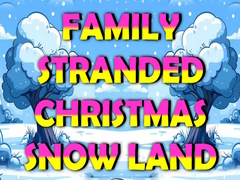Spēle Family Stranded Christmas Snow Land
