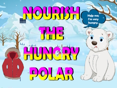 Spēle Nourish The Hungry Polar Bear