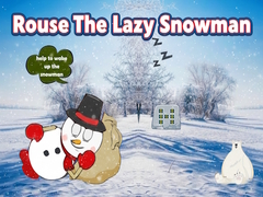 Spēle Rouse The Lazy Snowman