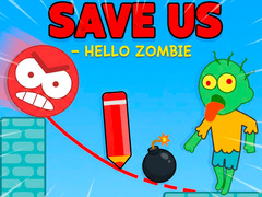 Spēle Save Us - Hello Zombie