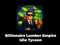 Spēle Billionaire Lumber Empire Idle Tycoon