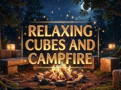 Spēle Relaxing Cubes and Campfire