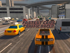 Spēle Fastest Cars Traffic Racer