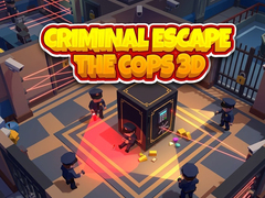 Spēle Criminal Escape the Cops 3D
