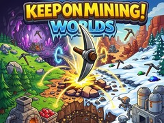 Spēle Keep on Mining! Worlds