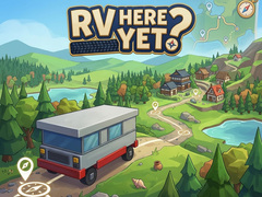 Spēle RV Here Yet?