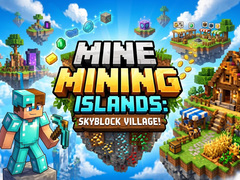 Spēle Mine Mining Islands: Skyblock Village!