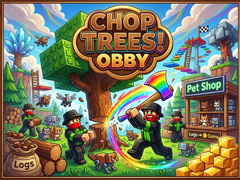 Spēle Chop Trees! Obby