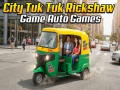 Spēle City Tuk Tuk Rickshaw Game Auto Games