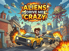 Spēle Aliens Drive Me Crazy