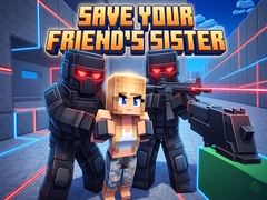 Spēle Save Your Friend's Sister