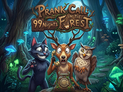 Spēle Prank Call - 99 Nights In The Forest
