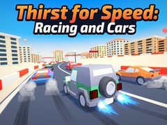 Spēle Thirst for Speed: Racing and Cars