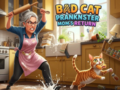 Spēle Bad Cat Prankster Mom's Return