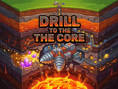 Spēle Drill to the Core