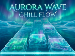 Spēle Aurora Wave Chill Flow