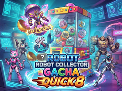 Spēle Robot Collector Gacha Quick 8