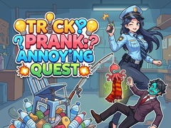 Spēle Tricky Prank: Annoying Quest 
