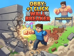 Spēle Obby: +1 Click Wall Breaker