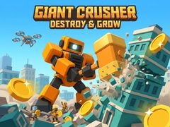 Spēle Giant Crusher - Destroy & Grow