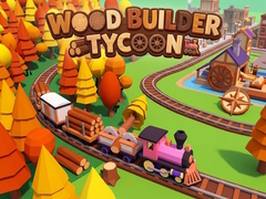 Spēle Wood Builder Tycoon